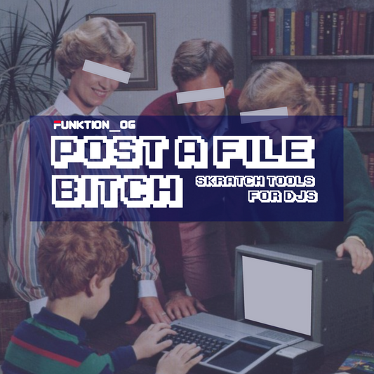 Post A File Bitch - Skratch Tools for DJs